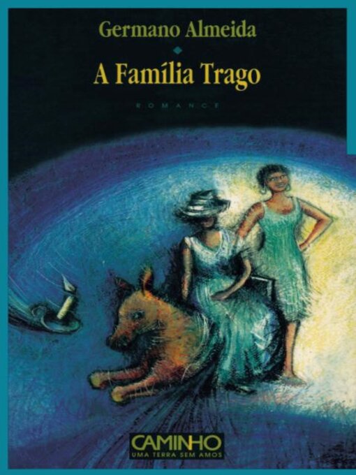 Title details for A Família Trago by Germano Almeida - Available